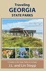 Traveling Georgia State Parks - J. L. And Lin Stepp - 9798992480504