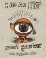 I Am an Eye I Don't Know Why - Wayne Coyne - 9798992483826
