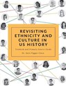 Revisiting Ethnicity and Culture in US History - Kara Cisco - 9798992509908