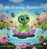 The Meditating Mantis - Mariana Gordon - 9798992512120