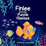 Finlee and Her Purple Glasses - Taylor Blake ; Wathmi de Zoysa - 9798992513806