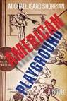 Shokrian, M: American Playground - Michael Isaac Shokrian - 9798992541700