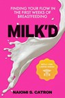 Milk'D - Naiomi S. Catron - 9798992546408