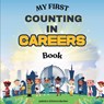 My First Counting in Careers Book - Jadedra Gilmore-Barber - 9798992548310