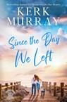 Since the Day We Left - Kerk Murray - 9798992553819