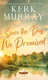 Since the Day We Promised - Kerk Murray - 9798992553840