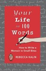 Your Life in 100 Words - Rebecca Kalin - 9798992559101