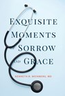 Exquisite Moments of Sorrow and Grace - Kenneth R. Weinberg - 9798992573305
