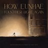 How Eunhae Found Her Light Again - Irene Kim - 9798992585650