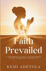Faith Prevailed - Kemi Adetola - 9798992585667