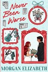 Never Been Worse (New Character Cover) - Morgan Elizabeth - 9798992629569