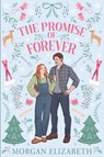 The Promise of Forever - Morgan Elizabeth - 9798992629576