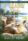 A Deadly Ride - Kate P Adams - 9798992677348