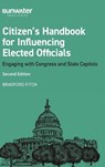 Citizen's Handbook for Influencing Elected Officials: Engaging with Congress and State Capitols - Bradford Fitch - 9798992689723