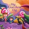 The Big Garden Gig - Rebecca Young - 9798992708257
