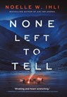 None Left to Tell - Noelle W. Ihli - 9798992716122
