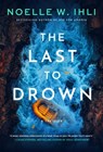The Last to Drown - Noelle West Ihli - 9798992716139