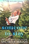 Someone To Stay - Michelle Major - 9798992746044