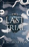 The Last Trial - A. N. Horton - 9798992774283