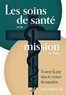 Les soins de santé et la mission de Dieu - Paul J. Hudson - 9798992775419