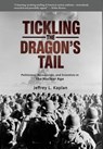 Tickling the Dragon's Tail: Politicians, Bureaucrats, and Scientists in the Nuclear Age - Jeffrey Kaplan - 9798992810905