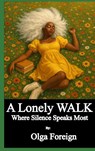 A Lonely Walk - Olga Foreign - 9798992848236