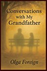 Conversations With My Grandfather - Olga Foreign - 9798992848250