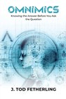Omnimics - J Tod Fetherling - 9798992853179