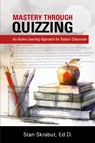Mastery Through Quizzing - Stan Skrabut - 9798992854404