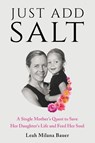 Just Add Salt - Leah Milana Bauer - 9798992863017