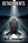 Detachments - R. C. Charles - 9798992876017