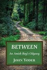 Between - John Yoder ; Avery Yoder-Wells - 9798992890730