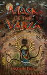 Mask of the Varza - Nathan Paul - 9798992912319
