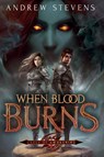 When Blood Burns - Andrew Stevens - 9798992951912