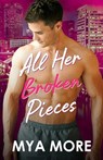 All Her Broken Pieces - Mya More - 9798992987201