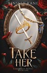 Take Her - Kinsley Kane - 9798992988512
