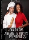 Jean Pierre Labaguette for US President - Richard Clement - 9798992991277