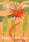 Kaleidoscope - Michael Frost Beckner - 9798992993264