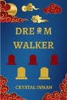Dream Walker - Crystal Inman - 9798993054100