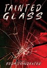 Tainted Glass - Koda Poindexter - 9798993081250