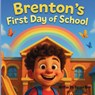 Brenton's First Day of School - Qurona Allen - 9798993093031