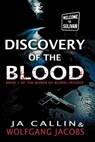 Discovery of the Blood - J A Callin ; Wolfgang Jacobs - 9798993170404