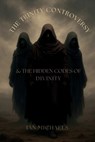 The Trinity Controversy & The Hidden Codes of Divinity - Ian Michaels - 9798993240237