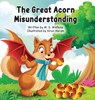 The Great Acorn Misunderstanding - M. S. Watkins - 9798993275529