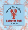 The Best Way to Eat a Lobster Roll - Ms. Peggy Sue - 9798993315164