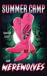 Summer Camp for Werewolves - Damien Casey - 9798993318226