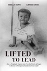 Lifted to Lead - Stefan Bean ; Kathy Nash - 9798993370026