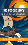 The Rescue Story - Patrick James Norman - 9798993391601