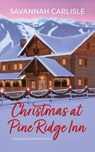 Christmas at Pine Ridge Inn - Savannah Carlisle - 9798993397900
