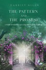 The Pattern and the Promise - Harriet Allen - 9798993407319